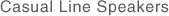 Casual Line Speakers ���i���